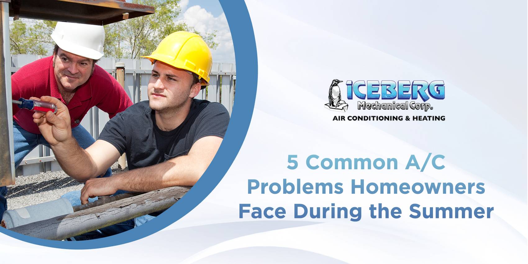 5 Common A/C Problems Homeowners Face During the Summer